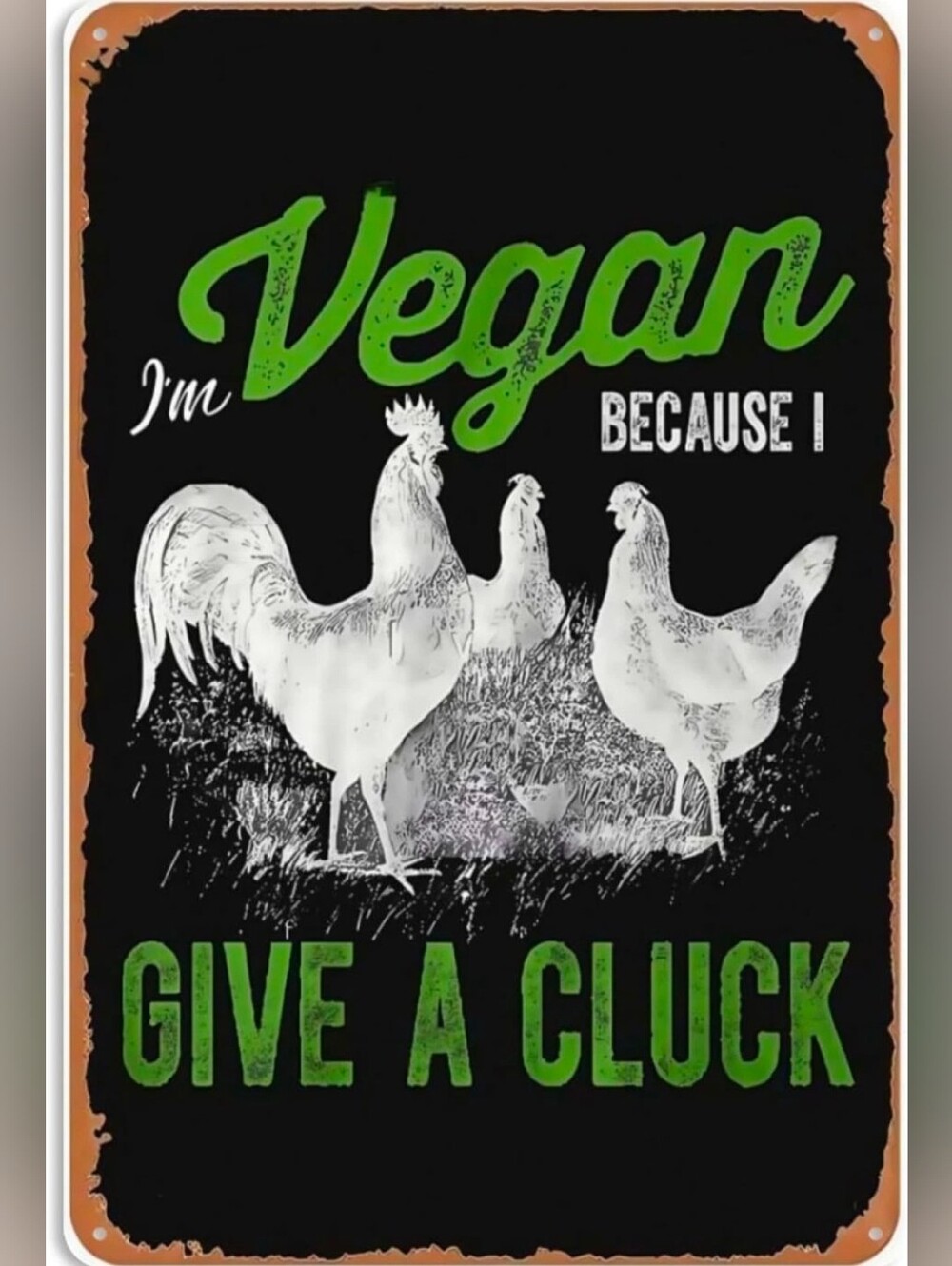 Retro "I'm Vegan Because I Give A Cluck" Metal Tin Sign, 8" X 12", Distressed